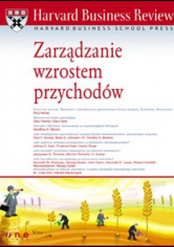 Harvard Business Review. Zarządzanie wzrostem przychodów