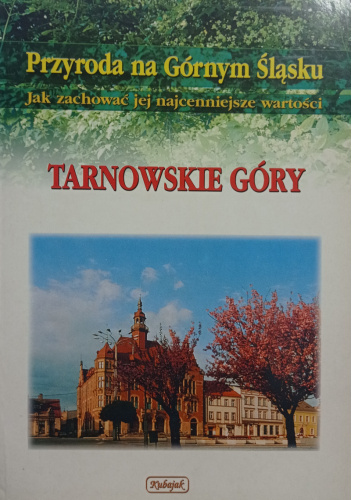 Tarnowskie Góry. Przyroda na Górnym Śląsku. Jak zachować jej najcenniejsze wartości?