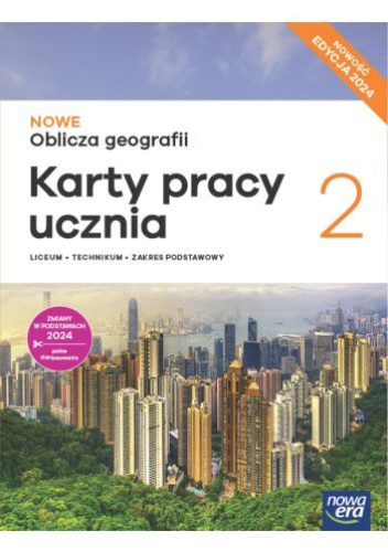 Nowe oblicza geografii 2. Karty pracy ucznia. Liceum, technikum. Zakres podstawowy.