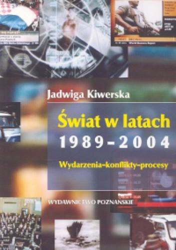 Świat w latach 1989-2004 Wydarzenia konflikty procesy