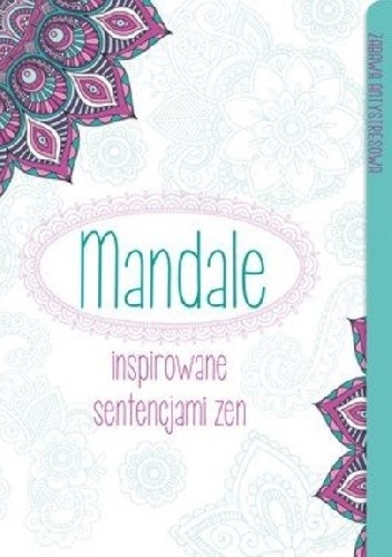 Mandale inspirowane sentencjami zen. Zabawa antystresowa