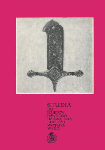 Studia do dziejów dawnego uzbrojenia i ubioru wojskowego. T. 7