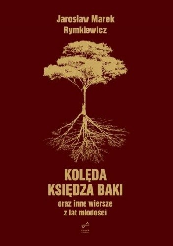 Kolęda Księdza Baki oraz inne wiersze z lat młodości