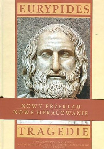 Tregedie. Tom 2. Elektra; Ifigenia w kraju Taurów; Ijon; Helena; Fenicjanki; Orestes; Bachantki; Ifigenia w Aulidzie; Rezos