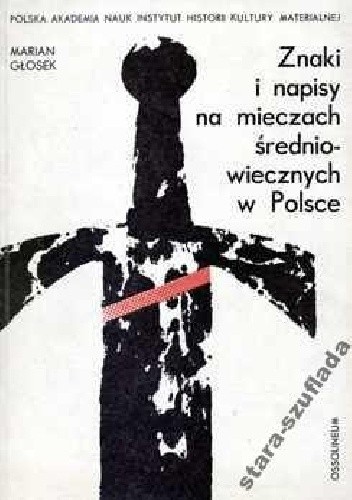 Znaki i napisy na mieczach średniowiecznych w Polsce