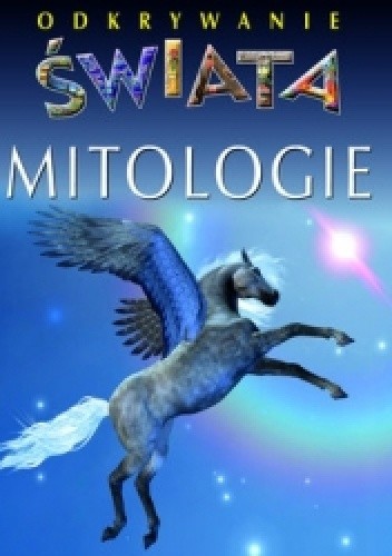 Mitologie. Odkrywanie świata