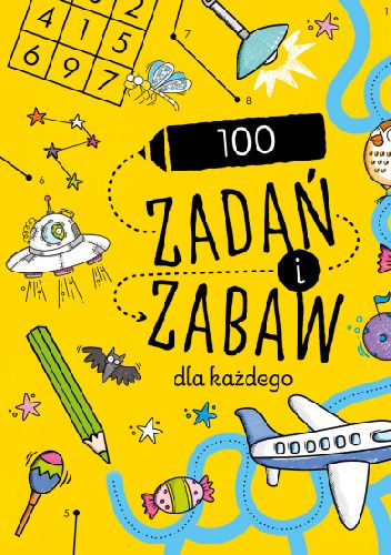 Sto zadań i zabaw dla każdego