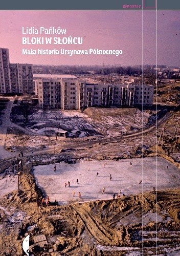 Bloki w słońcu. Mała historia Ursynowa Północnego