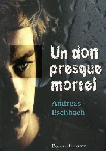 Un don presque mortel