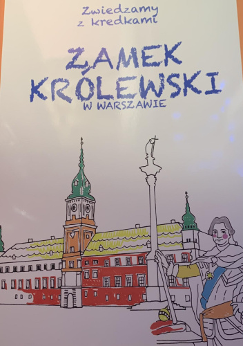 Zamek Królewski w Warszawie. Zwiedzamy z kredkami