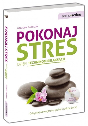 Pokonaj stres dzięki technikom relaksacji