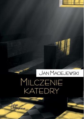 Milczenie katedry. Felietony i portrety