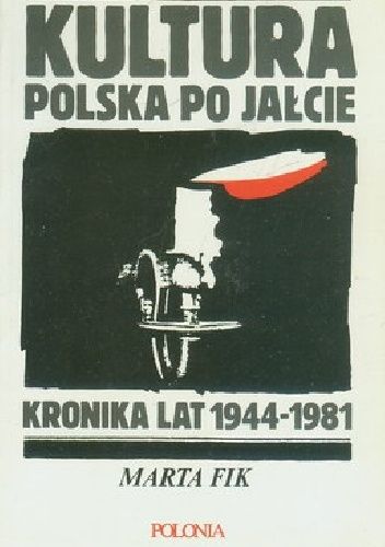 Kultura polska po Jałcie : kronika lat 1944 - 1981