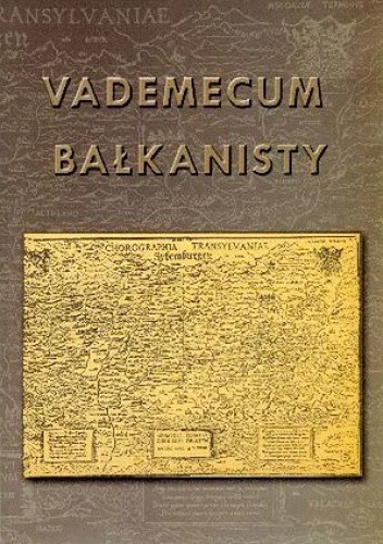 Vademecum bałkanisty. Lata 500-2007