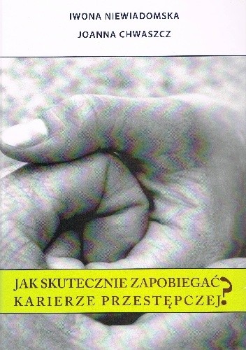 Jak skutecznie zapobiegać karierze przestępczej?