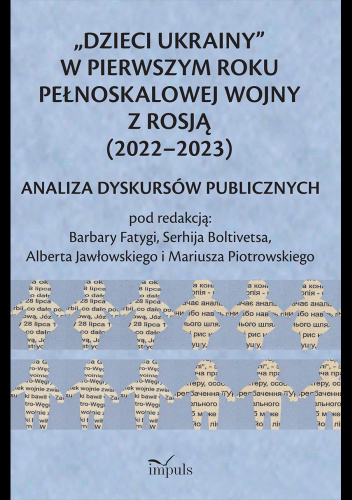 "Dzieci Ukrainy" w pierwszym roku pełnoskalowej wojny z Rosją (2022–2023). Analiza dyskursów publicznych