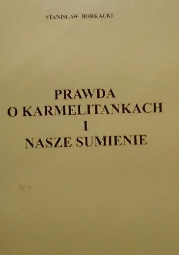 Prawda o Karmelitankach i nasze sumienie