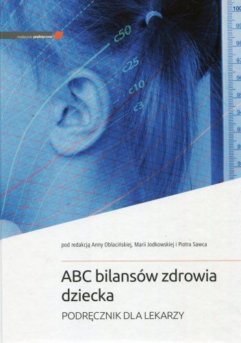 ABC bilansów zdrowia dziecka. Podręcznik dla lekarzy
