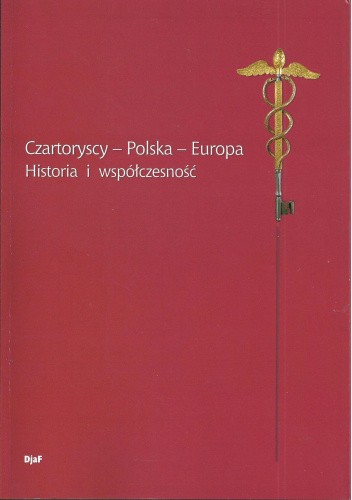 Czartoryscy - Polska - Europa. Historia i współczesność