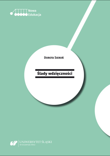 Ślady wdzięczności. Inspiracje dla edukacji kulturalnej utrwalone w literaturze dokumentu osobistego XX wieku