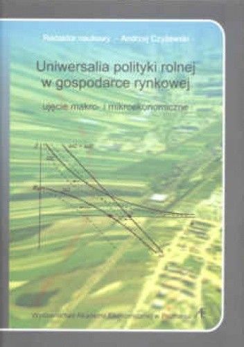 Uniwersalia polityki rolnej w gospodarce rynkowej, ujęcie makro i mikroekonomiczne