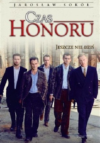 Czas honoru. Jeszcze nie dziś