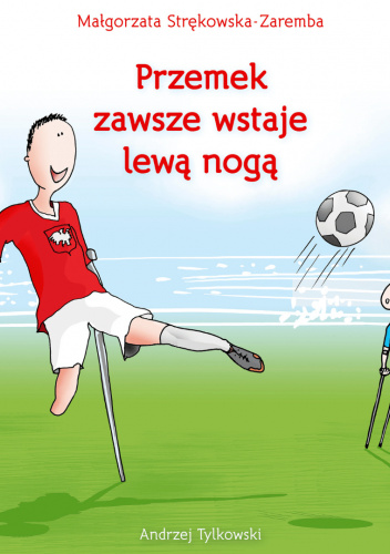 Przemek zawsze wstaje lewą nogą