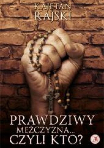 Prawdziwy mężczyzna... czyli kto?
