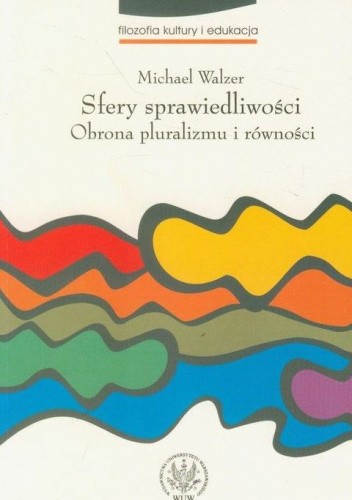 Sfery sprawiedliwości: obrona pluralizmu i równości
