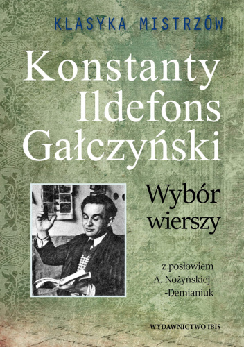 Klasyka mistrzów. Wybór wierszy. Konstanty Ildefons Gałczyński