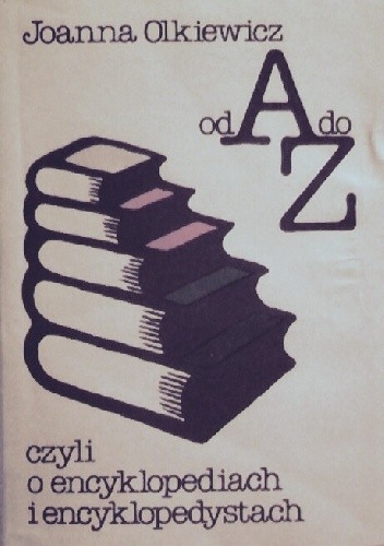 Od A do Z czyli o encyklopediach i encyklopedystach