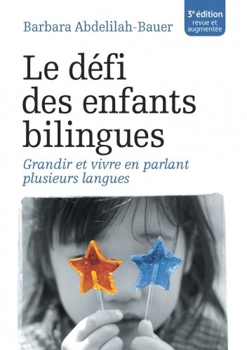 Le défi des enfants bilingues. Grandir et vivre en parlant plusieurs langues