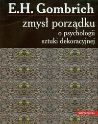Zmysł porządku. O psychologii sztuki dekoracyjnej