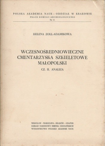 Wczesnośredniowieczne cmentarzyska szkieletowe Małopolski, Cz. II Analiza