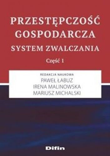 Przestępczość gospodarcza. System zwalczania. Część 1