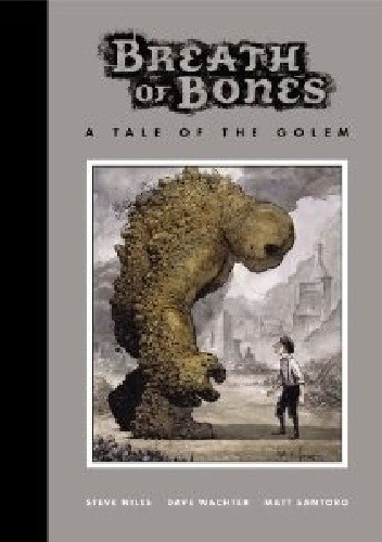 Breath Of Bones: A Tale Of The Golem