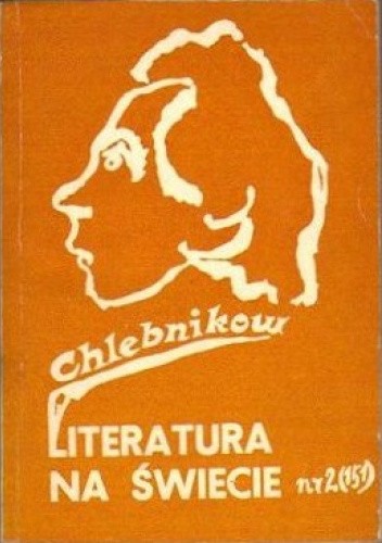 Literatura na świecie nr 2/1984 (151): Chlebnikow