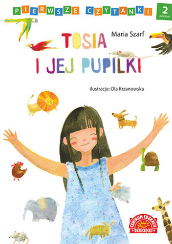 Pierwsze czytanki Tosia i jej pupilki poziom 2