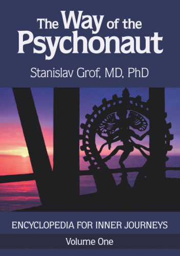 The Way of the Psychonaut Vol. 1: Encyclopedia for Inner Journeys