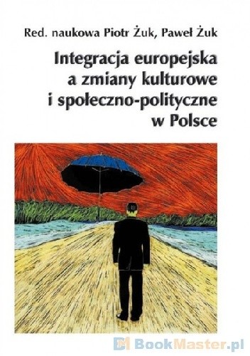 Integracja europejska a zmiany kulturowe i społeczno-polityczne w Polsce