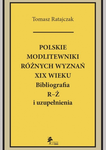 Polskie modlitewniki różnych wyznań XIX w. R-Ż Bibliografia R-Ż i uzupełnienia