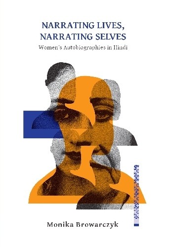 Narrating Lives, Narrating Selves. Women’s Autobiographies in Hindi