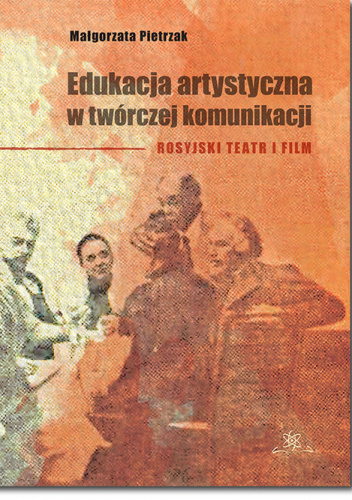 Edukacja artystyczna w twórczej komunikacji Rosyjski teatr i film