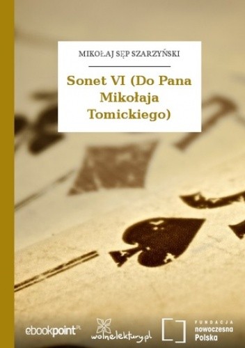 Sonet VI (Do Pana Mikołaja Tomickiego)