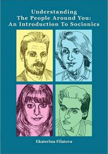 Understanding the People Around You: An Introduction to Socionics