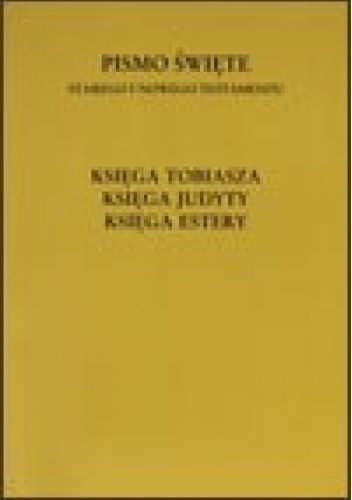 Księga Tobiasza. Księga Judyty. Księga Estery