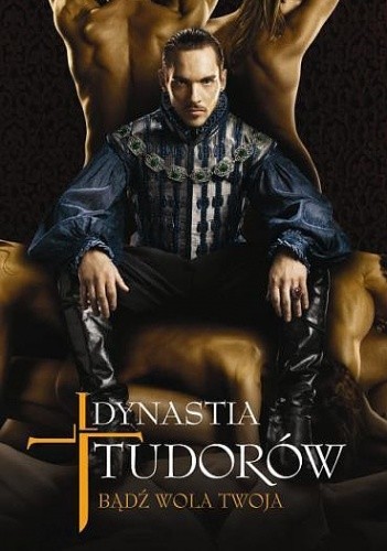 Dynastia Tudorów: Bądź wola twoja