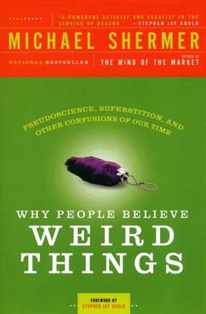 Why People Believe Weird Things