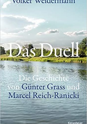 Das Duell. Die Geschichte von Günter Grass und Marcel Reich-Ranicki