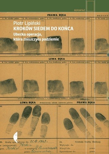 Kroków siedem do końca. Ubecka operacja, która zniszczyła podziemie